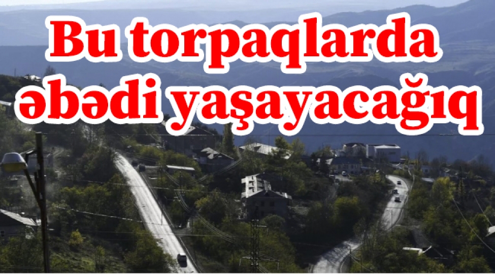 bu-torpaqlarda-ebedi-yashayacagiq