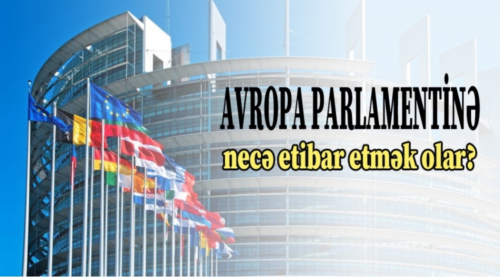 avropa-parlamentine-nece-etibar-etmek-olar
