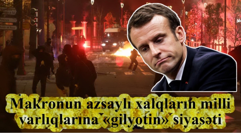 makronun-azsayli-xalqlarin-milli-varliqlarina-gilyotin-siyaseti