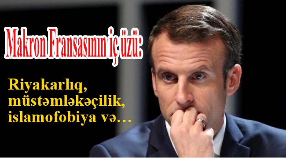 makron-fransasinin-ich-uzu-riyakarliq-mustemlekechilik-islamofobiya-ve