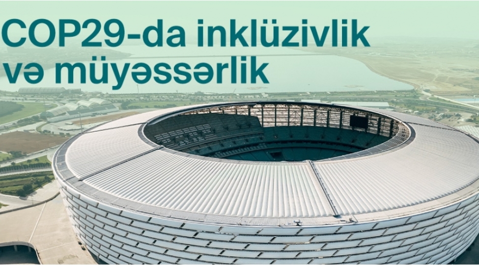 cop29-konfrans-mekaninda-inkluziv-ishtirak-uchun-muyesser-infrastruktur-qurulur