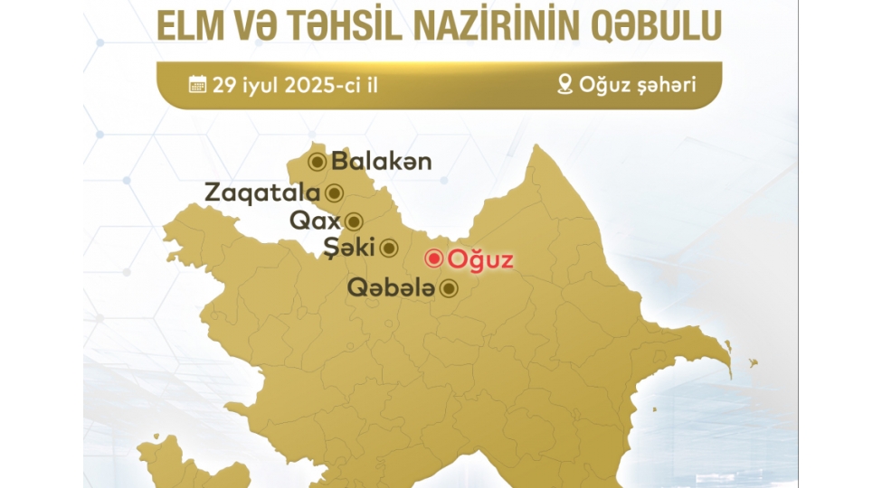 elm-ve-tehsil-nazirinin-oguzda-vetendashlarla-gorushunun-vaxti-deyishdirilib