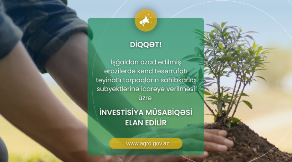 ishgaldan-azad-edilmish-erazilerde-kend-teserrufati-teyinatli-torpaqlarin-icaresi-uzre-investisiya-musabiqesi-elan-edilir