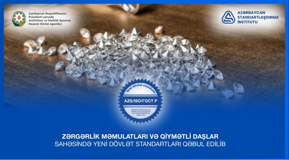 azerbaycanda-zergerlik-memulatlari-ve-qiymetli-dashlar-sahesinde-yeni-dovlet-standartlari-qebul-edilib