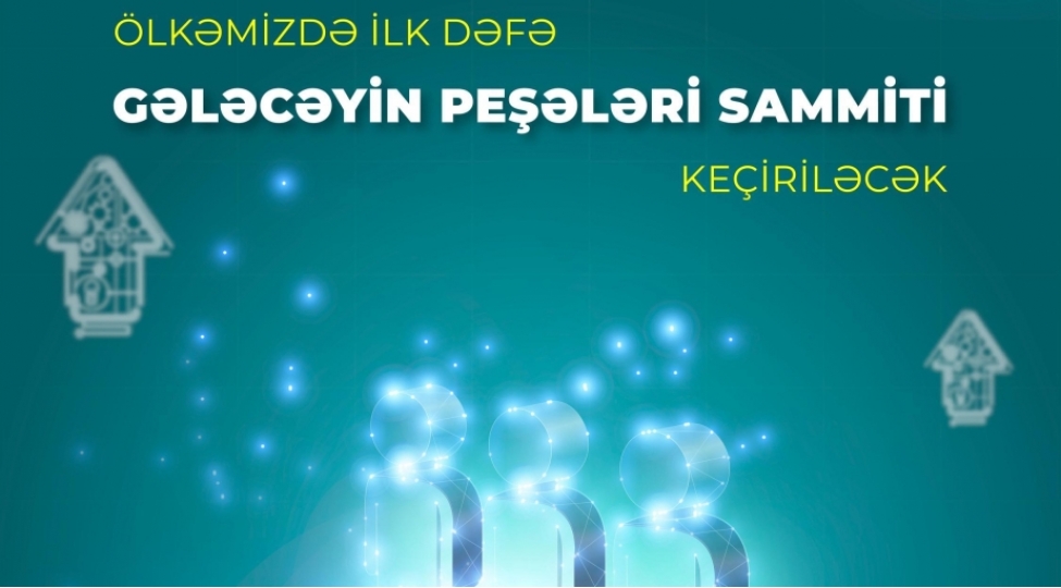 azerbaycanda-ilk-defe-geleceyin-pesheleri-sammiti-kechirilecek