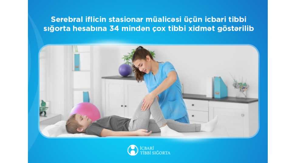 serebral-iflicin-stasionar-mualicesi-uchun-icbari-tibbi-sigorta-hesabina-34-minden-chox-tibbi-xidmet-gosterilib