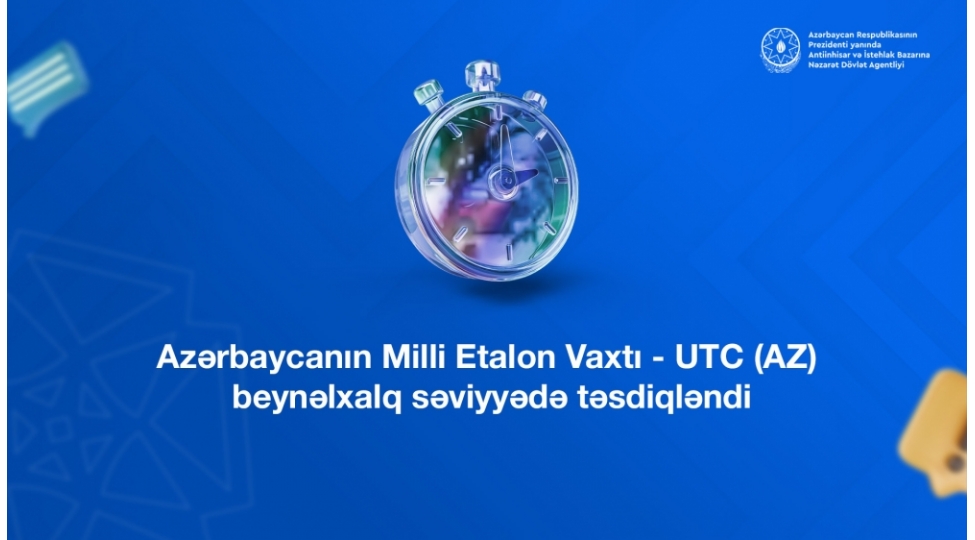 azerbaycanin-milli-etalon-vaxti-utc-az-beynelxalq-seviyyede-tesdiqlendi