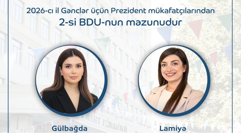 2026-ci-il-gencler-uchun-prezident-mukafatchilarindan-2-si-bdu-nun-mezunudur