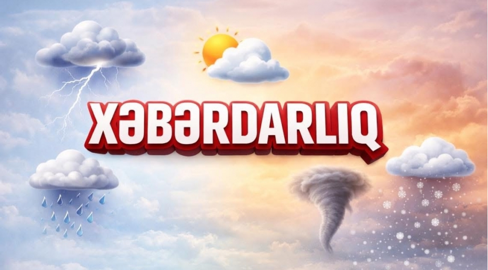 sabah-gozlenilen-hava-ile-bagili-xeberdarliq