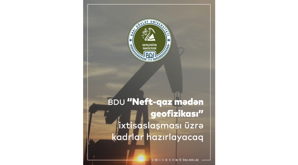 bdu-neft-qaz-meden-geofizikasi-ixtisaslashmasi-uzre-kadrlar-hazirlayacaq