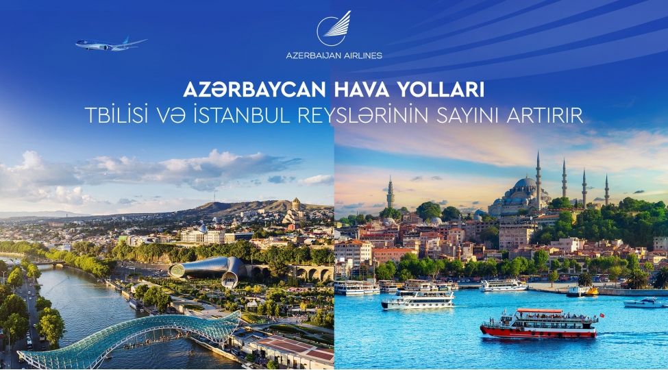 azerbaycan-hava-yollari-tbilisi-ve-istanbul-istiqametinde-reyslerin-sayini-artirir