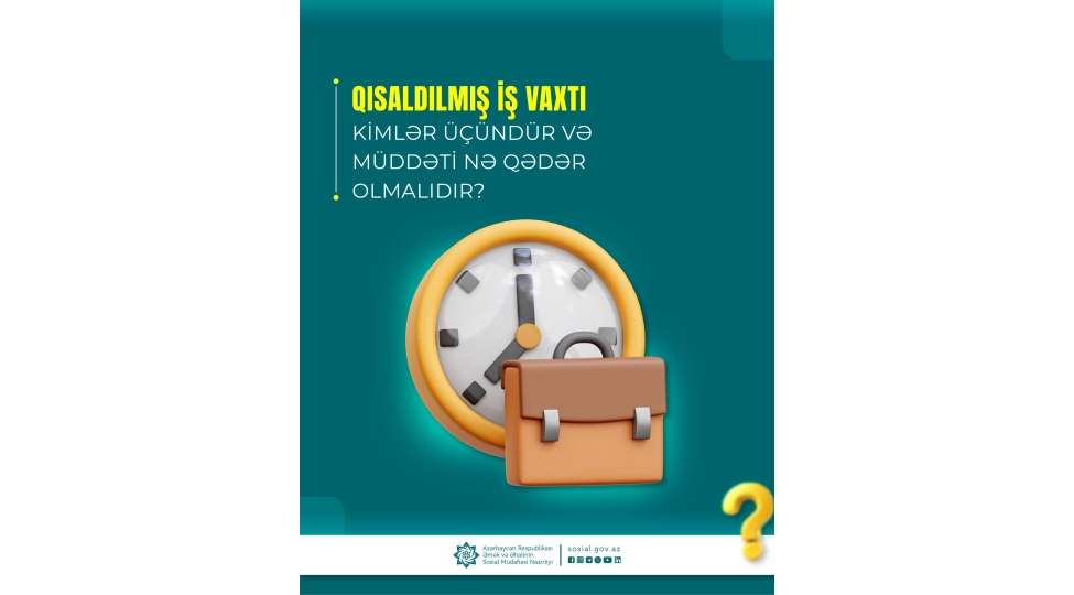 qisaldilmish-ish-vaxti-kimler-uchundur-ve-muddeti-ne-qeder-olmalidir