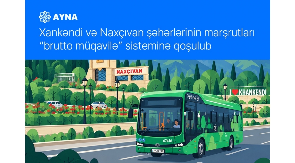 xankendi-ve-naxchivan-sheherlerinin-marshrutlaribrutto-muqavile-sistemine-qoshulub