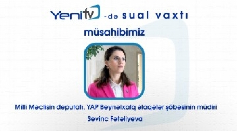 yeni-tv-nin-musahibi-sevinc-feteliyevadir