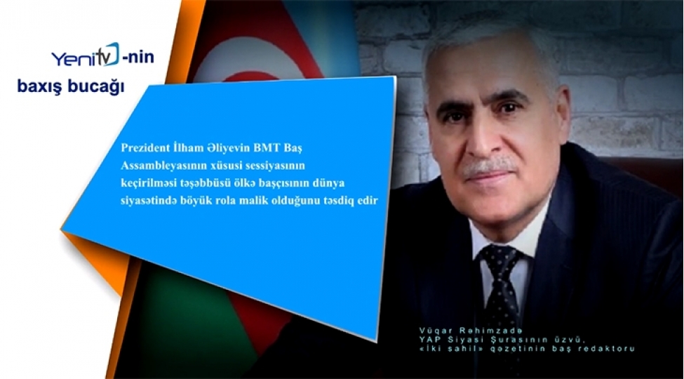 vuqar-rehimzade-prezident-ilham-eliyevin-teshebbusu-qlobal-liderliyin-gostericisidir-video