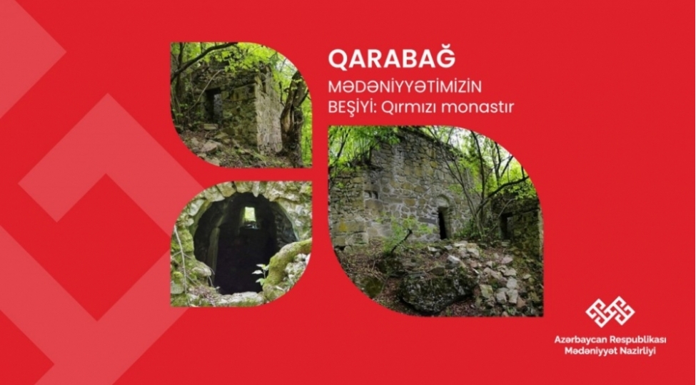 kelbecerdeki-qirmizi-monastir-mehv-olur