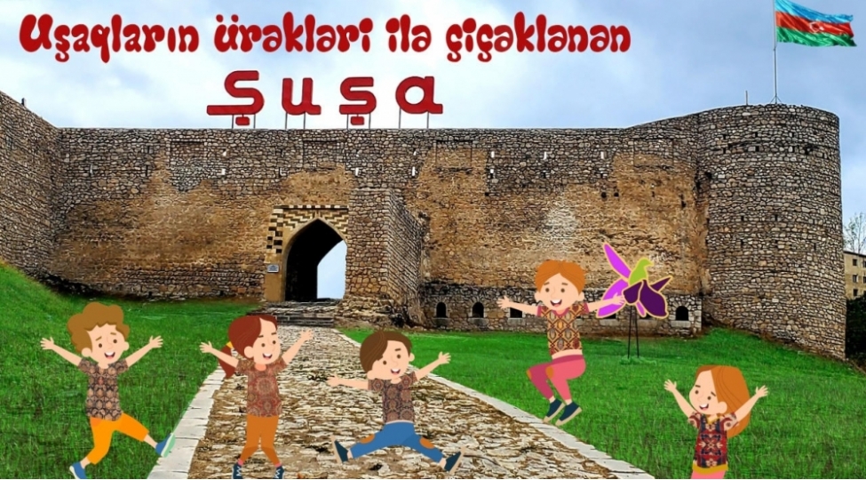 ushaqlarin-urekleri-ile-chicheklenen-shusha