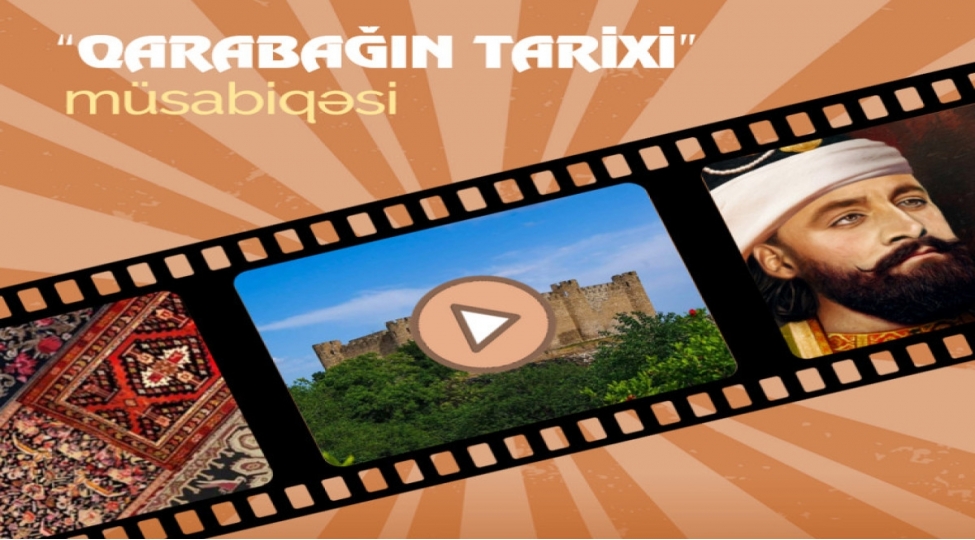 qarabagin-tarixi-movzusunda-qisa-videocharxlar-musabiqesi-elan-edilib