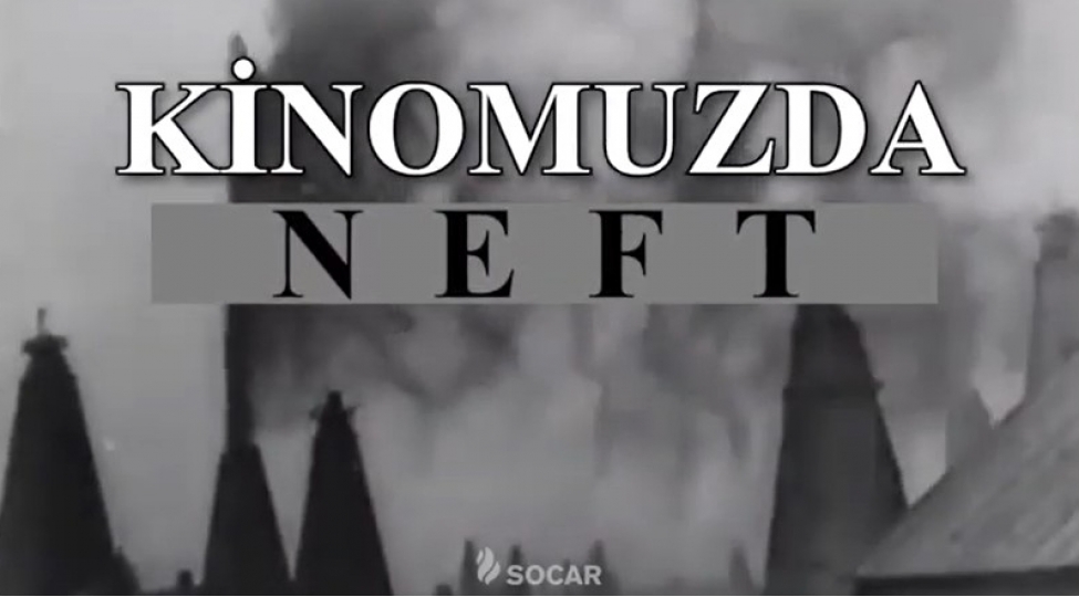 azerbaycanin-milli-kinosunda-neft-ve-neftchi-obrazi-video