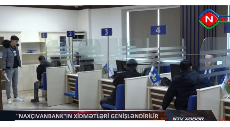 naxchivanbankin-xidmetleri-genishlendirilir-video