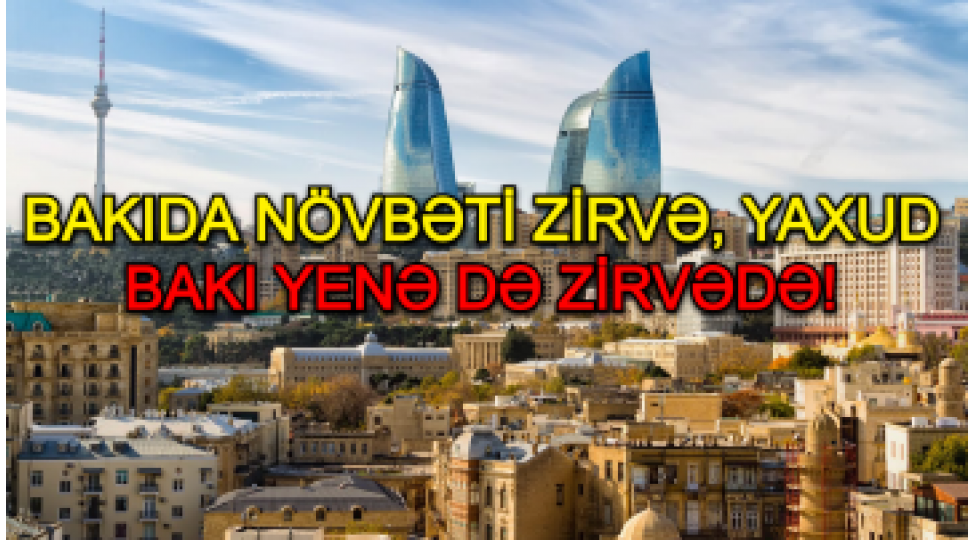 bakida-novbeti-zirve-yaxud-baki-yene-de-zirvede-tehlilvideo