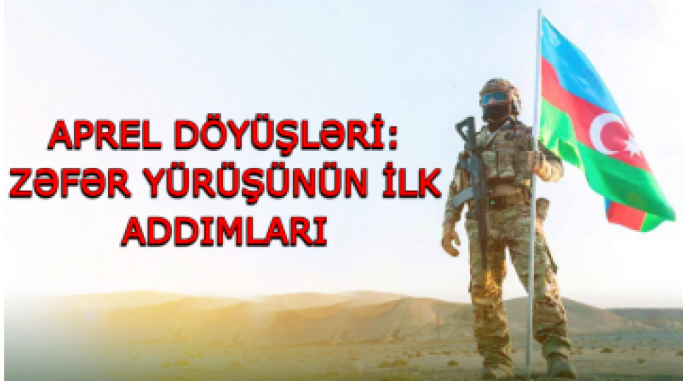 aprel-doyushleri-zefer-yurushunun-ilk-addimlari-tehlil-video