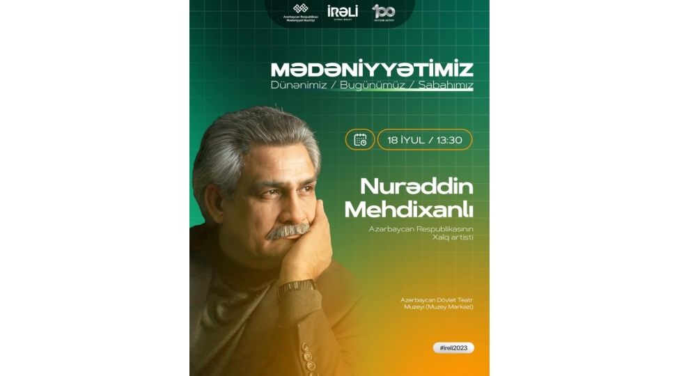 medeniyyetimiz-layihesinin-novbeti-gorushu-xalq-artisti-nureddin-mehdixanli-ile-kechirilecek