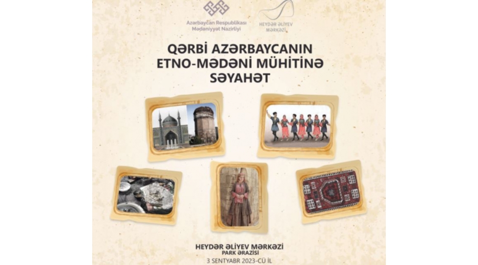 qerbi-azerbaycanin-etno-medeni-muhitine-seyahet-adli-tedbir-teshkil-olunacaq