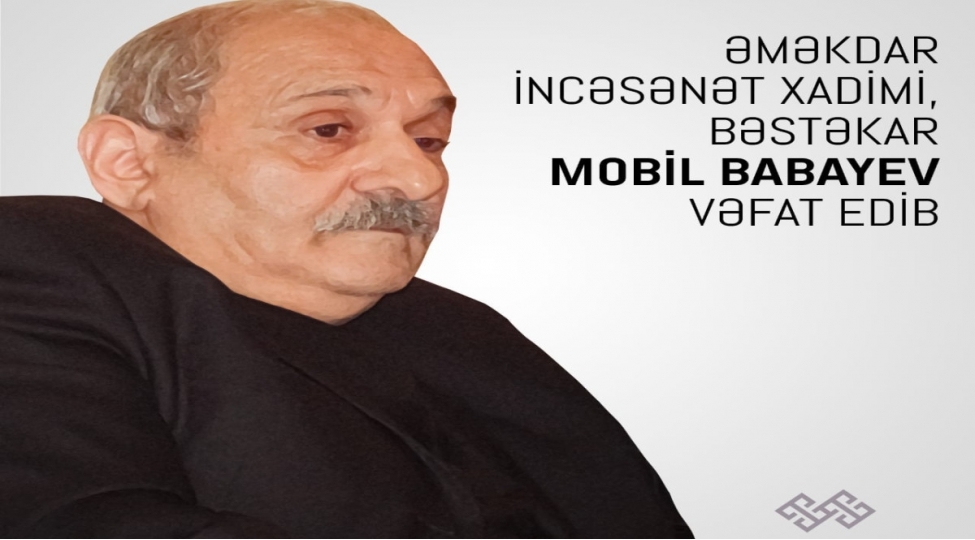 medeniyyet-nazirliyi-mobil-babayevin-vefati-ile-bagli-nekroloq-yayib