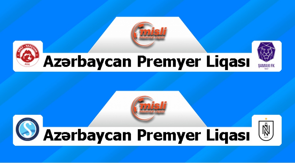 mpl-araz-naxchivan-shamaxini-sebail-neftchini-qebul-edecek