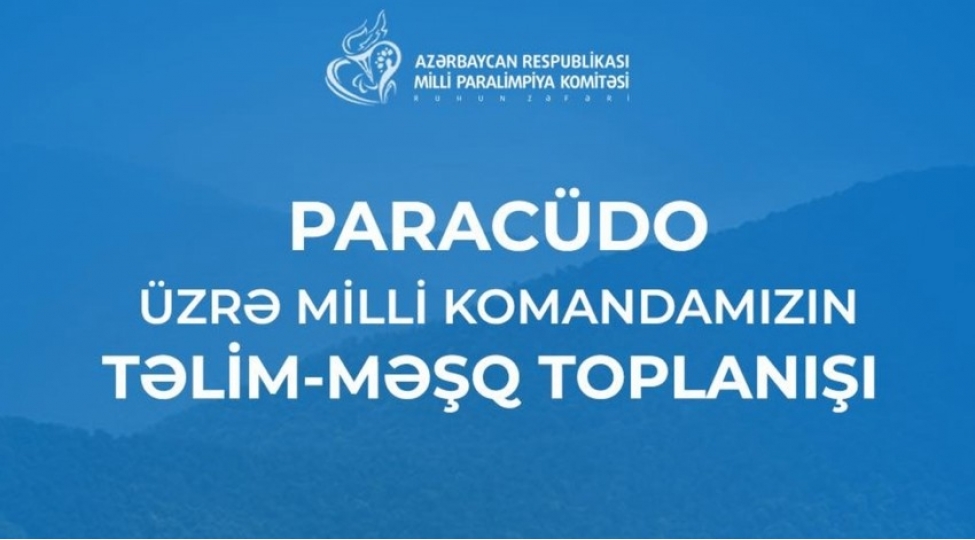 azerbaycan-paracudochulariparis-2024-de-hazirliq-meqsedi-iletelim-meshq-toplanishi-kechecek