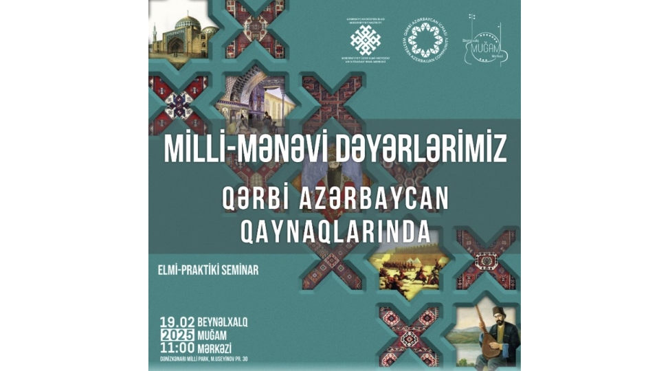 milli-menevi-deyerlerimiz-qerbi-azerbaycan-qaynaqlarinda-adli-elmi-praktiki-seminar-kechirilecek