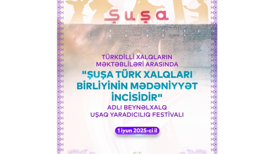 shushada-beynelxalq-ushaq-yaradiciliq-festivali-kechirilecek-3