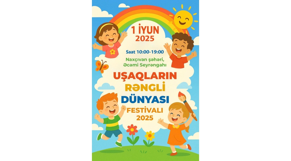 naxchivanda-ushaqlarin-rengli-dunyasi-festivali-2025-kechirilecek