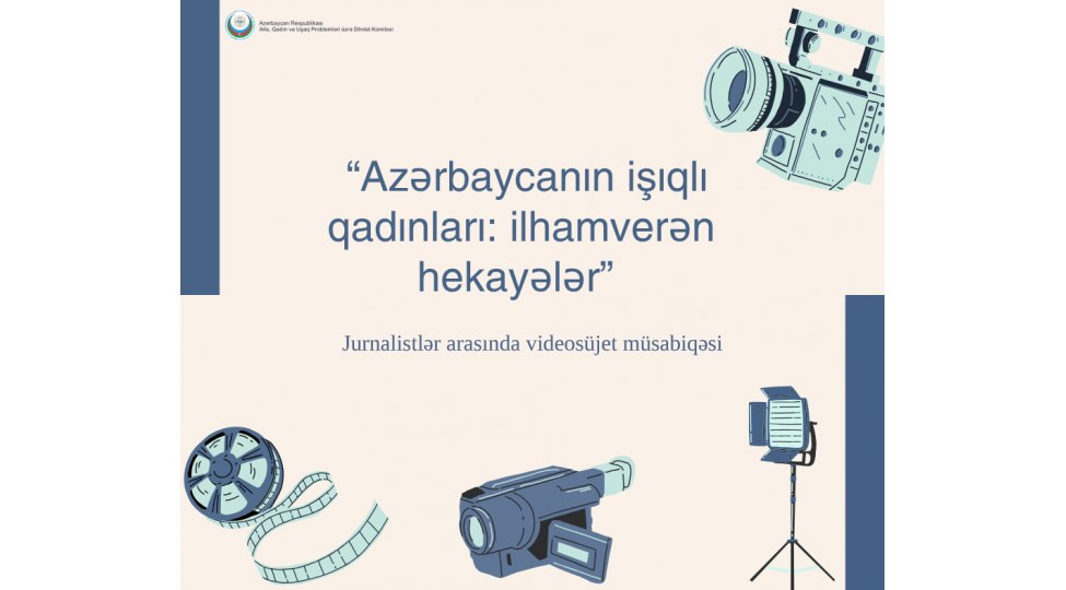 azerbaycanin-ishiqli-qadinlari-ilhamveren-hekayeler-adli-videosujet-musabiqesi-elan-edilir