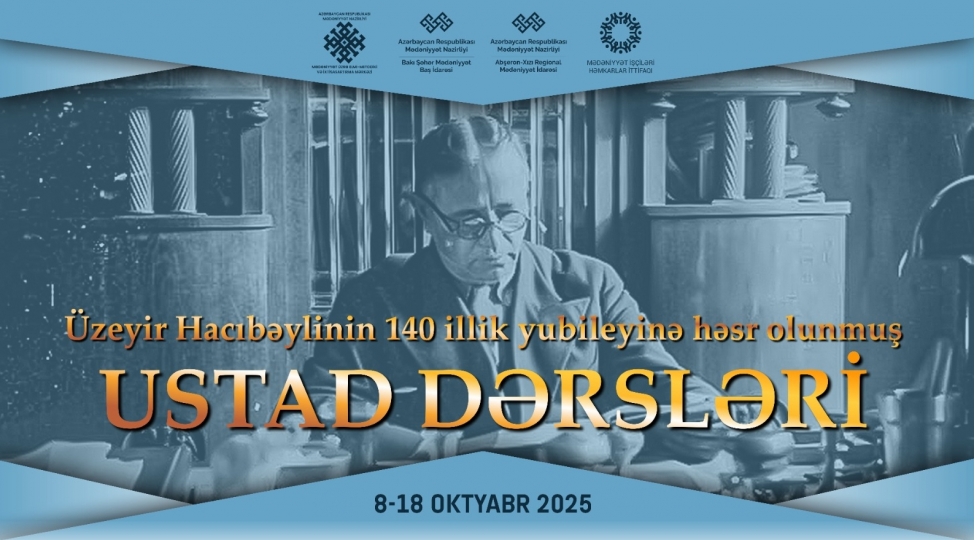 uzeyir-hacibeylinin-140-illik-yubileyi-munasibetile-ustad-dersleri-kechirilecek