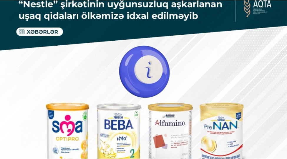 aqta-nestle-shirketinin-uygunsuzluq-ashkarlanan-ushaq-qidalari-olkemize-idxal-edilmeyib