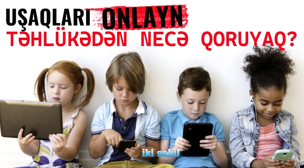 Ekspert valideyn və müəllimlərə ÇAĞIRIŞ EDİR -