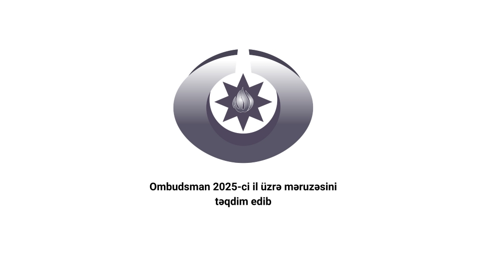 ombudsman-2025-ci-il-uzre-meruzesini-teqdim-edib