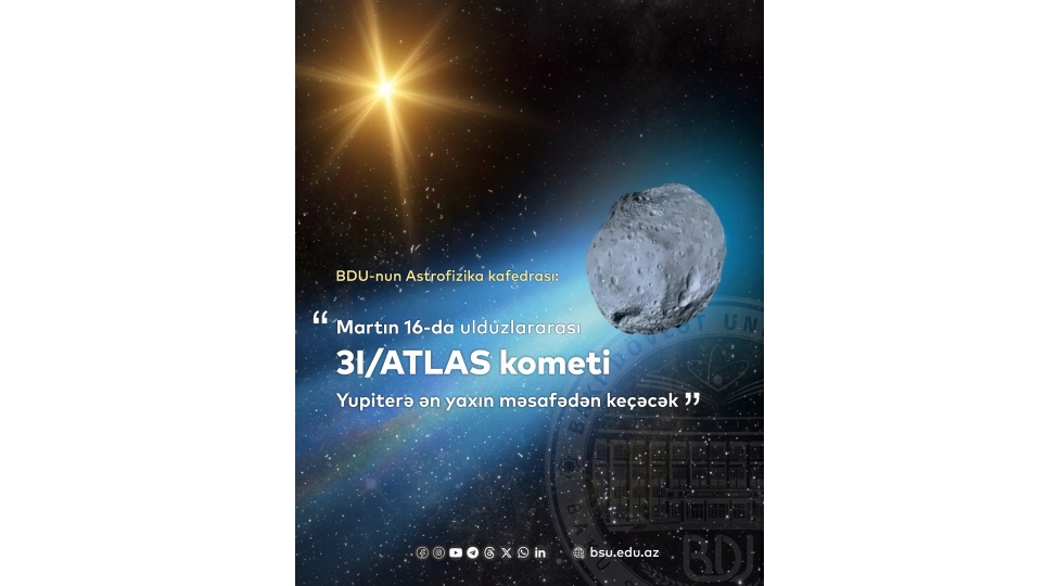 bdu-nun-astrofizika-kafedrasi-martin-16-da-ulduzlararasi-3iatlas-kometi-yupitere-en-yaxin-mesafeden-kechecek