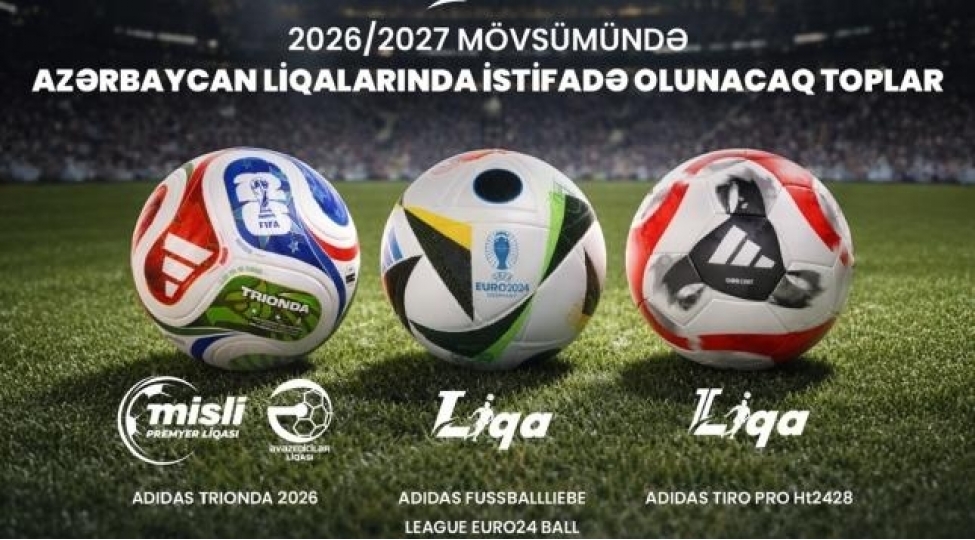 azerbaycan-liqalarinda-istifade-olunacaq-toplar-mueyyenleshdi