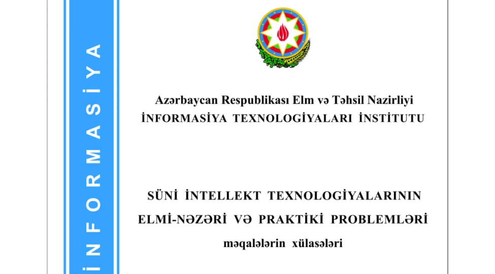informasiya-texnologiyalari-institutunda-suni-intellekt-sahesinde-derc-olunan-elmi-eserlerin-xulaseleri-toplusu-derc-olunub