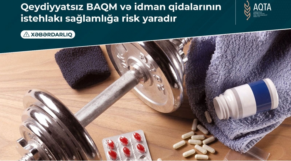 qeydiyyatsiz-baqm-ve-idman-qidalarinin-istehlaki-saglamliga-risk-yaradir-xeberdarliq