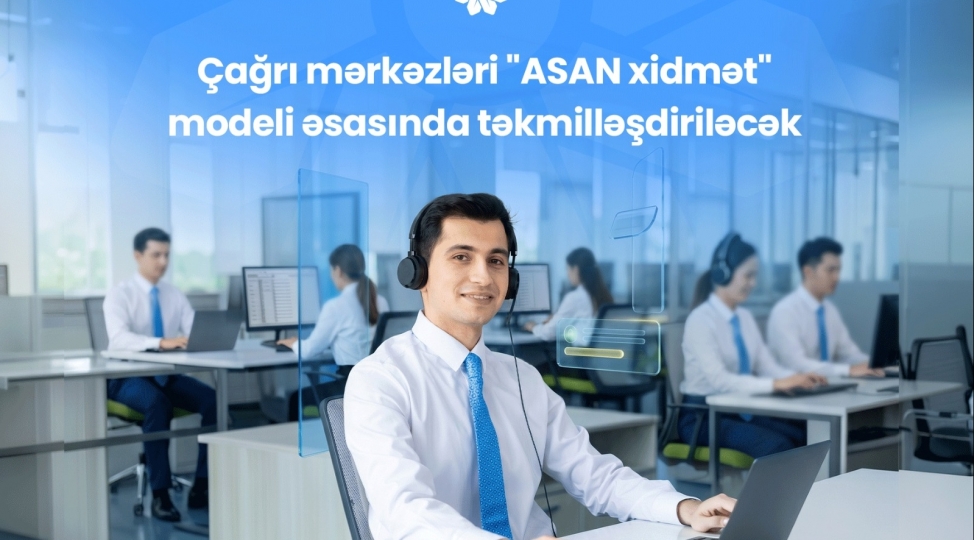 chagri-merkezleri-asan-xidmet-modeli-esasinda-tekmilleshdirilecek