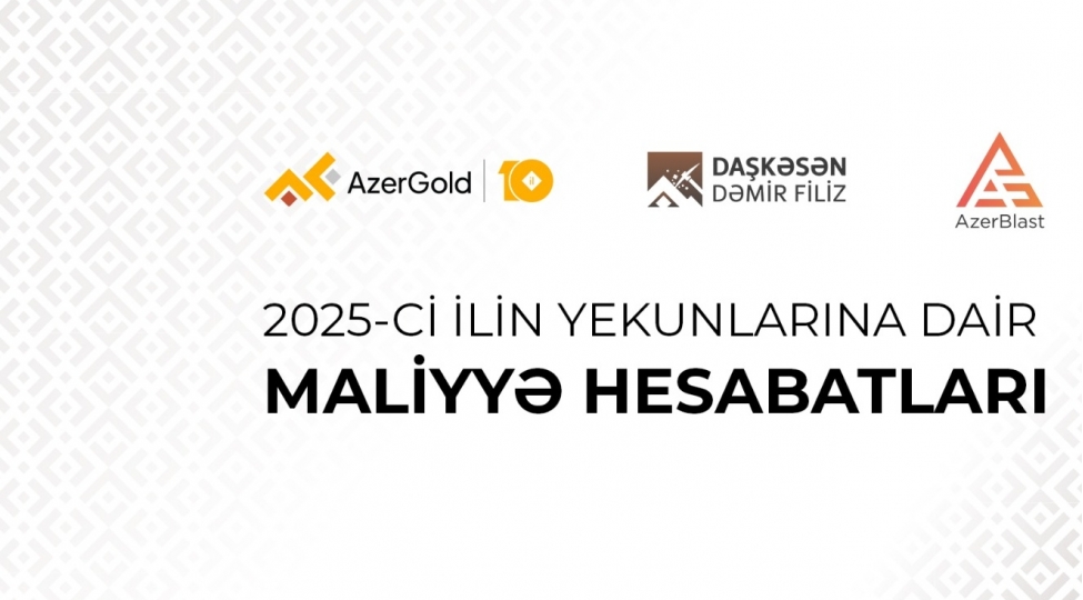 azergold-qsc-ve-onun-toreme-shirketlerinin-2025-ci-ilin-yekunlarina-dair-maliyye-neticeleri-achiqlanib