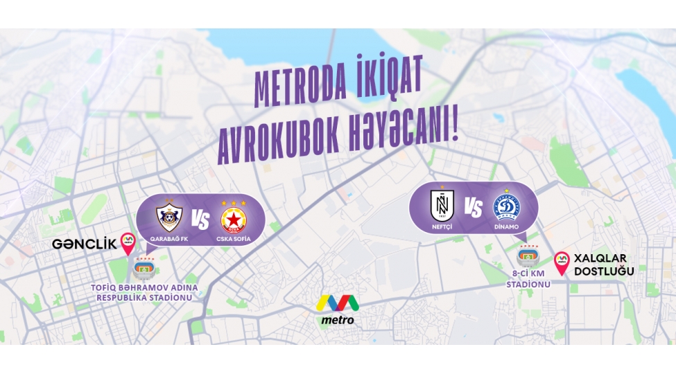 neftchi-ve-qarabagin-avrokubok-oyunu-ile-elaqedar-metronun-ish-rejimi-deyishdirilecek