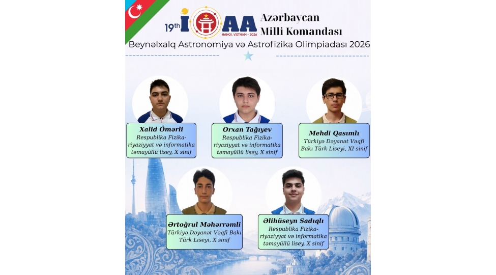 xix-beynelxalq-astronomiya-ve-astrofizika-olimpiadasinda-olkemizi-temsil-edecek-komanda-mueyyenleshib