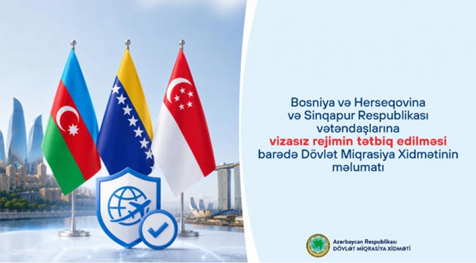 bu-gunden-bosniya-ve-herseqovina-ile-sinqapur-vetendashlari-azerbaycana-vizasiz-gele-bilecekler