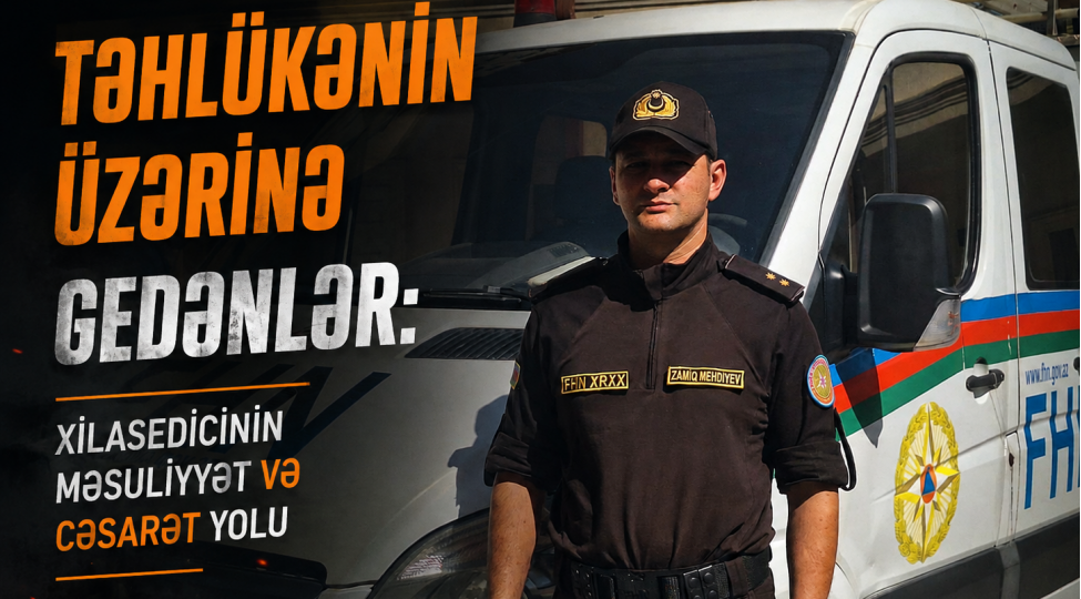 Xilasedici peşəsi insanların ən çətin anlarında onların yanında olmaq və həyatlarını qorumaq missiyasıdır -