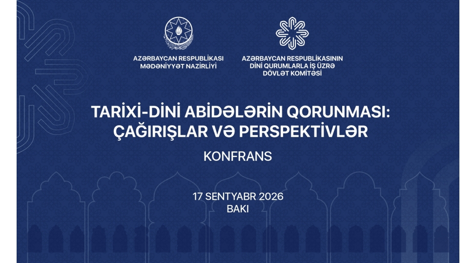bakida-tarixi-dini-abidelerin-qorunmasi-chagirishlar-ve-perspektivler-movzusunda-konfrans-kechirilecek
